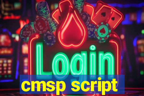 cmsp script